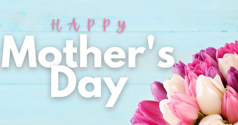 Celebrating Mother’s Day: Honoring All the Strong Women Who Support Our Kids’ Growth